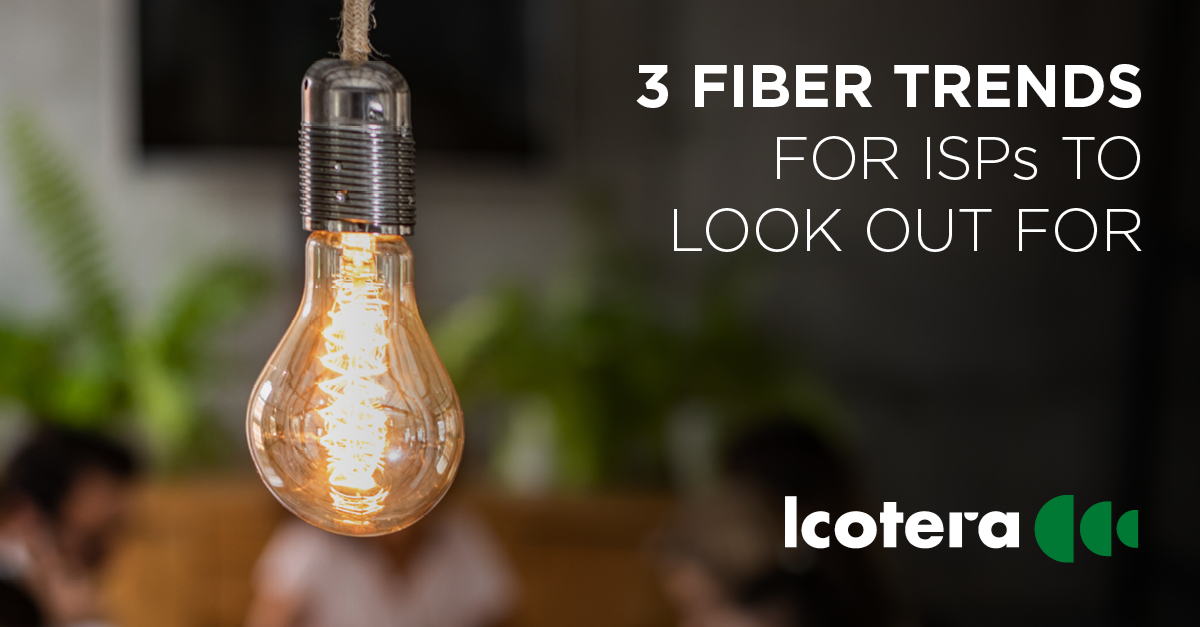 3 fiber trends for ISPs to look out for